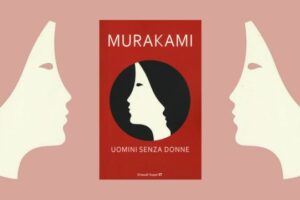 Uomini senza donne di Haruki Murakami: Un Tuffo nell’Animo Maschile e nella Solitudine